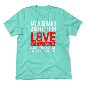 My Husband And I Fell In Love At First Sight Men/Unisex T-Shirt in Heather Sea Green color